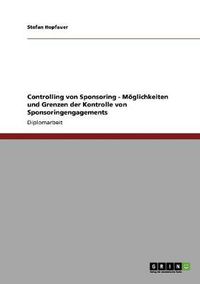 Cover image for Controlling von Sponsoring. Moeglichkeiten und Grenzen der Kontrolle von Sponsoringengagements