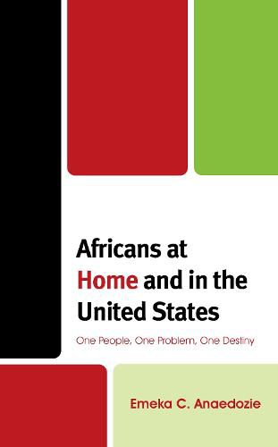 Cover image for Africans at Home and in the United States: One People, One Problem, One Destiny