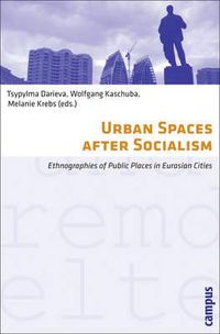 Cover image for Urban Spaces after Socialism: Ethnographies of Public Places in Eurasian Cities