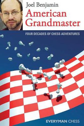 Cover image for American Grandmaster: Four Decades of Chess Adventures