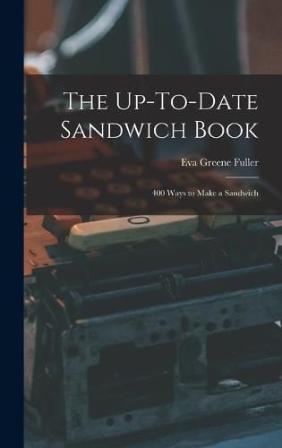 Cover image for The Up-To-Date Sandwich Book