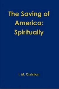 Cover image for The Saving of America: Spiritually