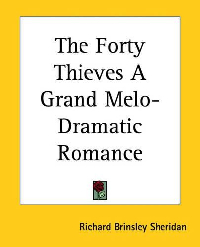 Cover image for The Forty Thieves A Grand Melo-Dramatic Romance