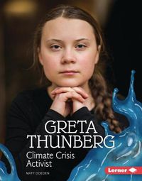 Cover image for Greta Thunberg: Climate Crisis Activist
