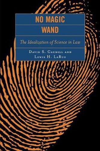 No Magic Wand: The Idealization of Science in Law