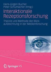 Cover image for Interaktionale Rezeptionsforschung: Theorie Und Methode der Blickaufzeichnung In der Medienforschung