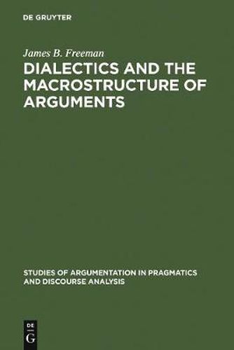 Dialectics and the Macrostructure of Arguments: A Theory of Argument Structure