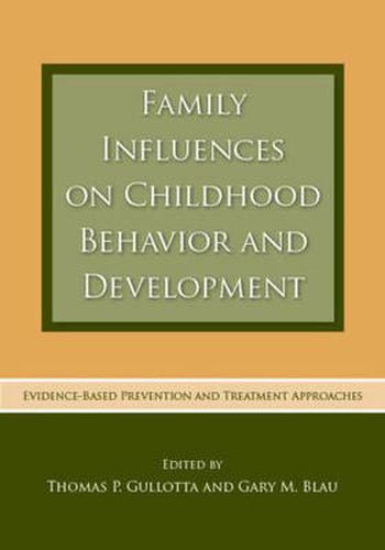 Cover image for Family Influences on Childhood Behavior and Development: Evidence-Based Prevention and Treatment Approaches