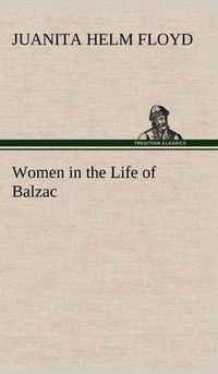 Cover image for Women in the Life of Balzac