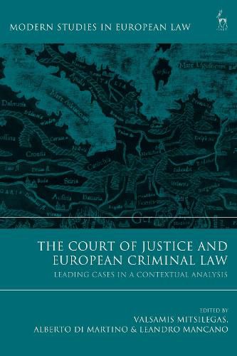 Cover image for The Court of Justice and European Criminal Law: Leading Cases in a Contextual Analysis