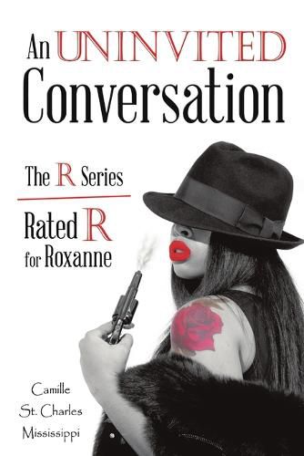 Cover image for An Uninvited Conversation: The R Series/Rated R for Roxanne