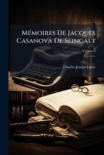 Cover image for M Moires de Jacques Casanova de Seingalt, Volume 3