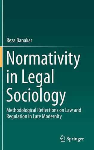 Cover image for Normativity in Legal Sociology: Methodological Reflections on Law and Regulation in Late Modernity