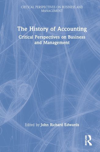 Cover image for The History of Accounting: Critical Perspectives on Business and Management