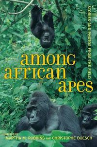 Cover image for Among African Apes: Stories and Photos from the Field