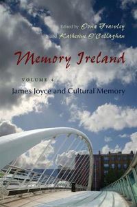 Cover image for Memory Ireland: Volume 4: James Joyce and Cultural Memory