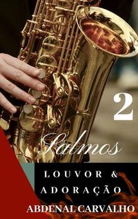 Cover image for Salmos: Louvor e Adoracao - Volume II