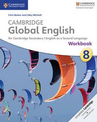 Cover image for Cambridge Global English Workbook Stage 8: for Cambridge Secondary 1 English as a Second Language