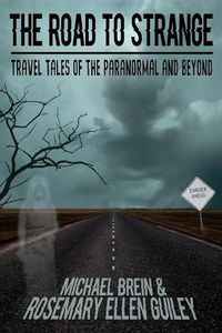 Cover image for The Road to Strange: Travel Tales of the Paranormal and Beyond