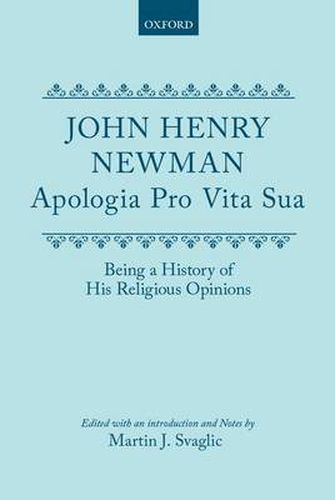 Cover image for Apologia Pro Vita Sua: Being a History of His Religious Opinions