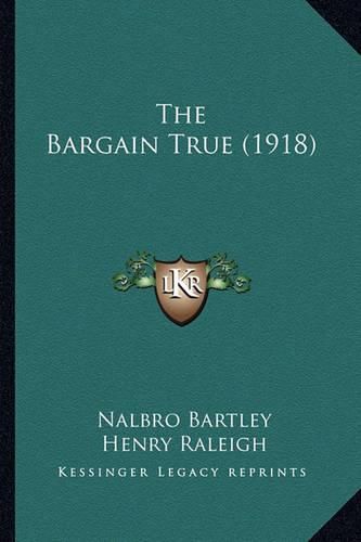 The Bargain True (1918)