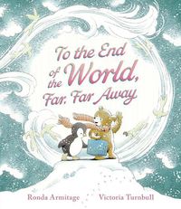 Cover image for To the End of the World, Far, Far Away