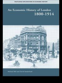 Cover image for An Economic History of London 1800-1914