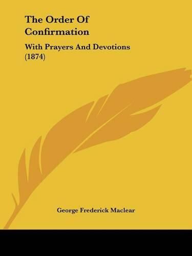 The Order of Confirmation: With Prayers and Devotions (1874)