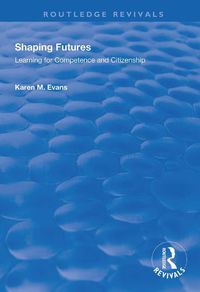 Cover image for Shaping Futures: Learning for Competence and Citizenship