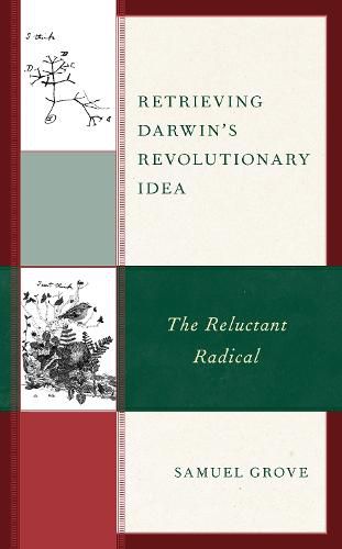 Cover image for Retrieving Darwin's Revolutionary Idea: The Reluctant Radical