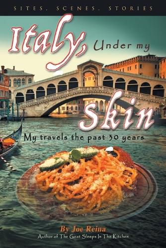 Cover image for Italy, Under my Skin: Sights, Scenes, Stories... My travels the past 30 years