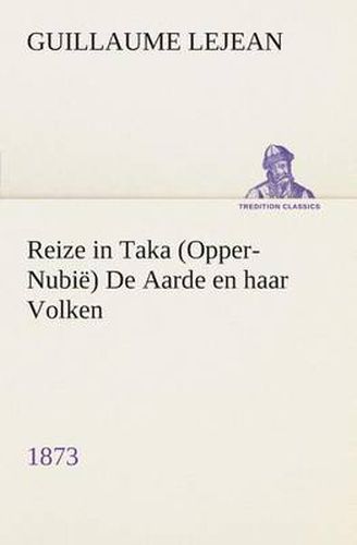 Cover image for Reize in Taka (Opper-Nubie) De Aarde en haar Volken, 1873