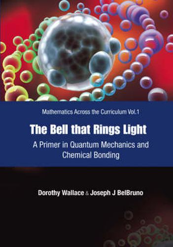 Cover image for Bell That Rings Light, The: A Primer In Quantum Mechanics And Chemical Bonding