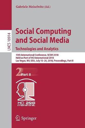 Cover image for Social Computing and Social Media. Technologies and Analytics: 10th International Conference, SCSM 2018, Held as Part of HCI International 2018, Las Vegas, NV, USA, July 15-20, 2018, Proceedings, Part II