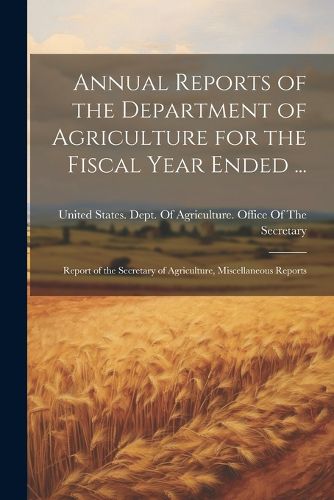 Cover image for Annual Reports of the Department of Agriculture for the Fiscal Year Ended ...