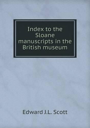 Cover image for Index to the Sloane manuscripts in the British museum