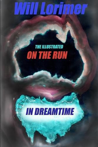 Cover image for On The Run in Dreamtime: The Illustrated Edition