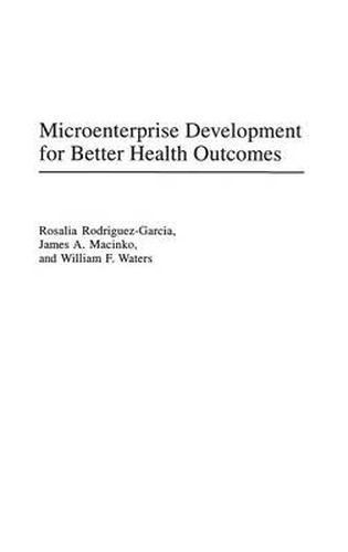 Cover image for Microenterprise Development for Better Health Outcomes