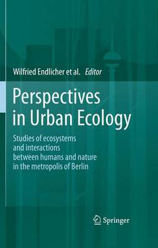 Cover image for Perspectives in Urban Ecology: Ecosystems and Interactions between Humans and Nature in the Metropolis of Berlin