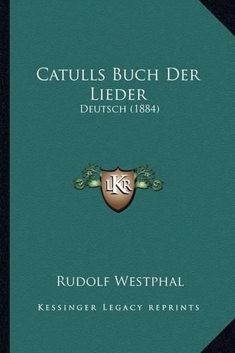 Catulls Buch Der Lieder: Deutsch (1884)