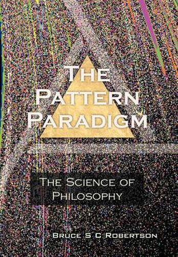 Cover image for The Pattern Paradigm: The Science of Philosophy