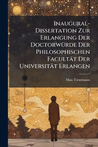 Cover image for Inaugural-Dissertation Zur Erlangung Der Doctorw Rde Der Philosophischen Facult T Der Universit T Erlangen