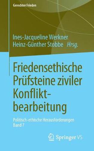 Cover image for Friedensethische Prufsteine ziviler Konfliktbearbeitung: Politisch-ethische Herausforderungen * Band 7