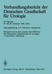 Cover image for Verhandlungsbericht Der Deutschen Gesellschaft Fur Urologie: 33. Tagung 21. Bis 24. Oktober 1981, Koeln