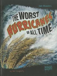 Cover image for Worst Hurricanes of All Time (Epic Disasters)