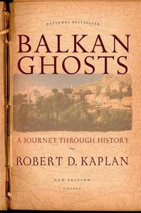 Cover image for Balkan Ghosts: A Journey Through History