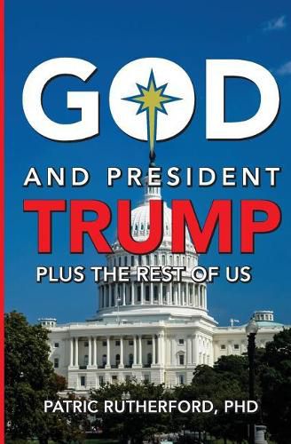 Cover image for God and President Trump plus the Rest of Us