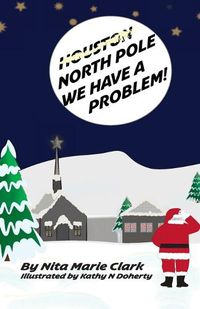 Cover image for North Pole, We Have a Problem!