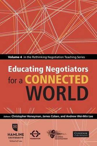 Cover image for Educating Negotiators for a Connected World: Volume 4 in the Rethinking Negotiation Teaching Series