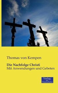 Cover image for Die Nachfolge Christi: Mit Anwendungen und Gebeten